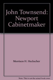 John Townsend: Newport Cabinetmaker