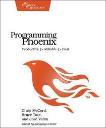 Programming Phoenix: Productive |> Reliable |> Fast