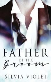 Father of the Groom (Love and Care) (Volume 1)