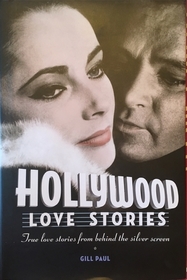 Hollywood Love Stories: True Love Stories from the Golden Days of the Silver Screen