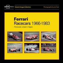 Ferrari Racecars 1966-1983: Previously Unseen Images (Coterie Images Collection - the Racecars Series)