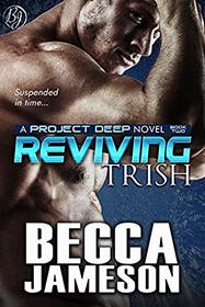 Reviving Trish (Project DEEP) (Volume 2)