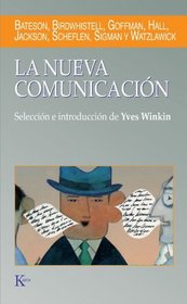 La nueva comunicacin: Seleccin e introduccin de Yves Winkin (Spanish Edition)