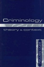 Criminology: Theory and Context