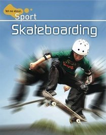 Skateboarding (Tell Me About Sport)