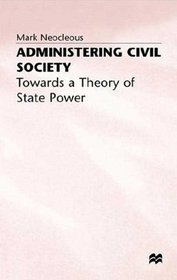 Administering Civil Society: Towards a Theory of State Power