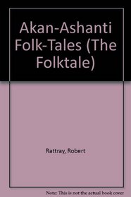 Akan-Ashanti Folk-Tales (The Folktale)