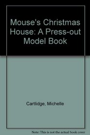 Mouse's Christmas House: A Press-out Model Book
