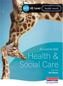 GCE AS Level Health and Social Care (for AQA): Double Award Book