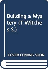 Building A Mystery (T*Witches)