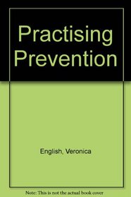 Practising Prevention
