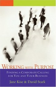 Working with Purpose: Finding a Corporate Calling for You and Your Business