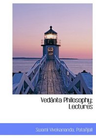 Vednta Philosophy; Lectures