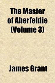 The Master of Aberfeldie (Volume 3)