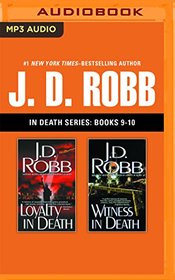 J. D. Robb - In Death Series: Books 9-10: Loyalty in Death, Witness in Death