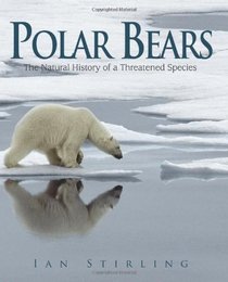 Polar Bears: A Natural History of a Threatened Species