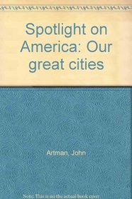 Spotlight on America: Our great cities