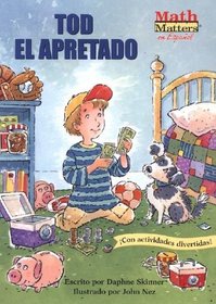 Tod el apretado / Tightwad Tod (Math Matters En Espanol) (Spanish Edition)