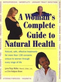 A Woman's Complete Guide to Natural Health (Avery Health Guides)