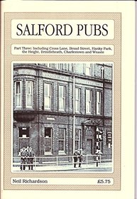 Salford Pubs: Including Cross Lane, Broad Street, Hanky Park, the Height, Brindleheath, Charlestown and Weaste: pt.3