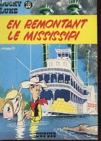 Lucky Luke 16: En Remontant Le Mississipi - La Nouvelle_orleans, Capitale De La Louisiane et Dernier Grand Port Sur Le Mississipi (Color Comic Book)