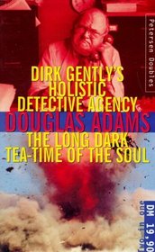 Dirk Gentley's Holistic Detective Agency / The Long Dark Tea-Time of the Soul