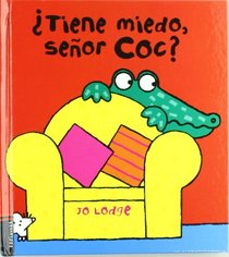 Tiene miedo Sr. Coc? / Scared or not, Mr Croc? (Libros Moviles) (Spanish Edition)