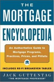 Mortgage Encyclopedia: An Authoritative Guide to Mortgage Programs, Practices, Prices and Pitfalls