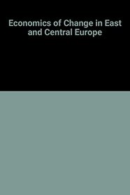 The Economics of Change in East and Central Europe : Its Impact on International Business