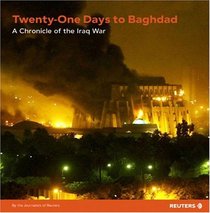 21 Days to Baghdad: A Chronicle of the Iraq War