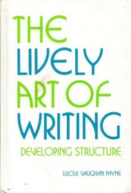 Lively Art of Writing: Developing Structure