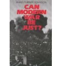 Can Modern War Be Just?