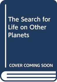 Search for Life on Other Planets