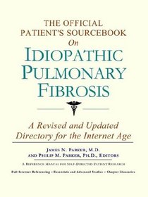 The Official Patient's Sourcebook on Idiopathic Pulmonary Fibrosis