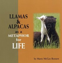 Llamas and Alpacas as a Metaphor for Life