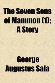 The Seven Sons of Mammon (1); A Story