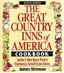 The Great Country Inns of America Cookbook/Select Recipes from Famous American Inns