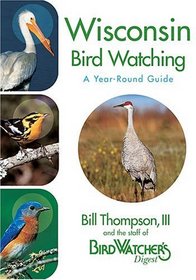 Wisconsin Bird Watching  : A Year-Round Guide
