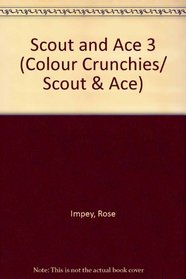 Scout and Ace 3 (Colour Crunchies/ Scout & Ace)