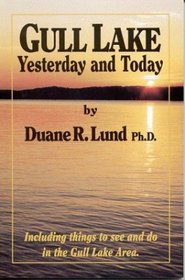 Gull Lake: Yesterday & Today