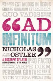 Ad Infinitum : a Biography of Latin