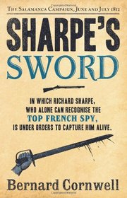 Sharpe's Sword: Richard Sharpe and the Salamanca Campaign, June and July 1812 (The Sharpe Series)