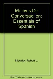 Motivos De Conversacion Essentials of Spanish: Second Year