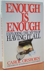 Enough Is Enough: Exploding the Myth of Having It All