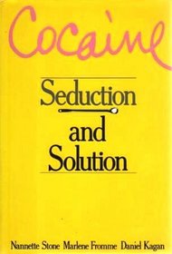 Cocaine : Seduction and Solution