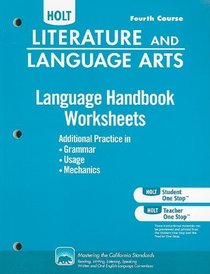 Holt Literature and Language Arts Language Handbook Worksheets, Fourth Course: Additional Practice in Grammar, Usage, and Mechanics: Support for the L