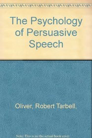The Psychology of Persuasive Speech