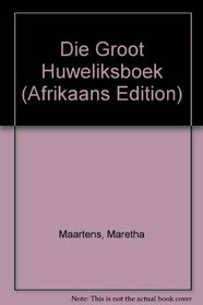 Die Groot Huweliksboek (Afrikaans Edition)