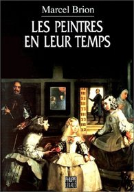Les peintres en leur temps (French Edition)