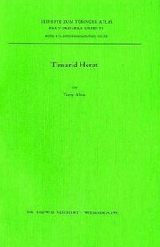 Timurid Herat (Tubinger Atlas des Vorderen Orients (TAVO): Series B)